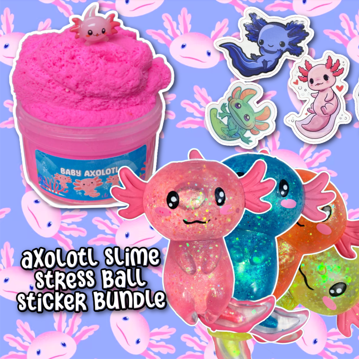 Axolotl Slime, 3 Stickers, Stress Ball Bundle